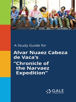 cover image of A Study Guide for Alvar Nuaez Cabeza de Vaca's "Chronicle of the Narvaez Expedition"